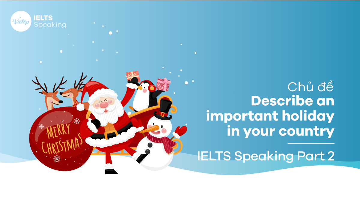 Chủ đề Describe an important holiday in your country – IELTS Speaking Part 2