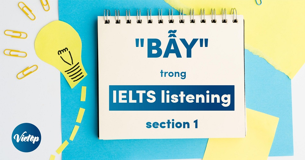 Bấy trong IELTS Listening Section 1