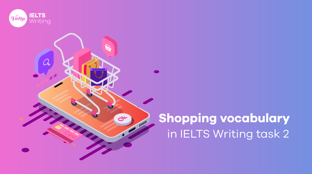 Shopping vocabulary in IELTS Writing task 2