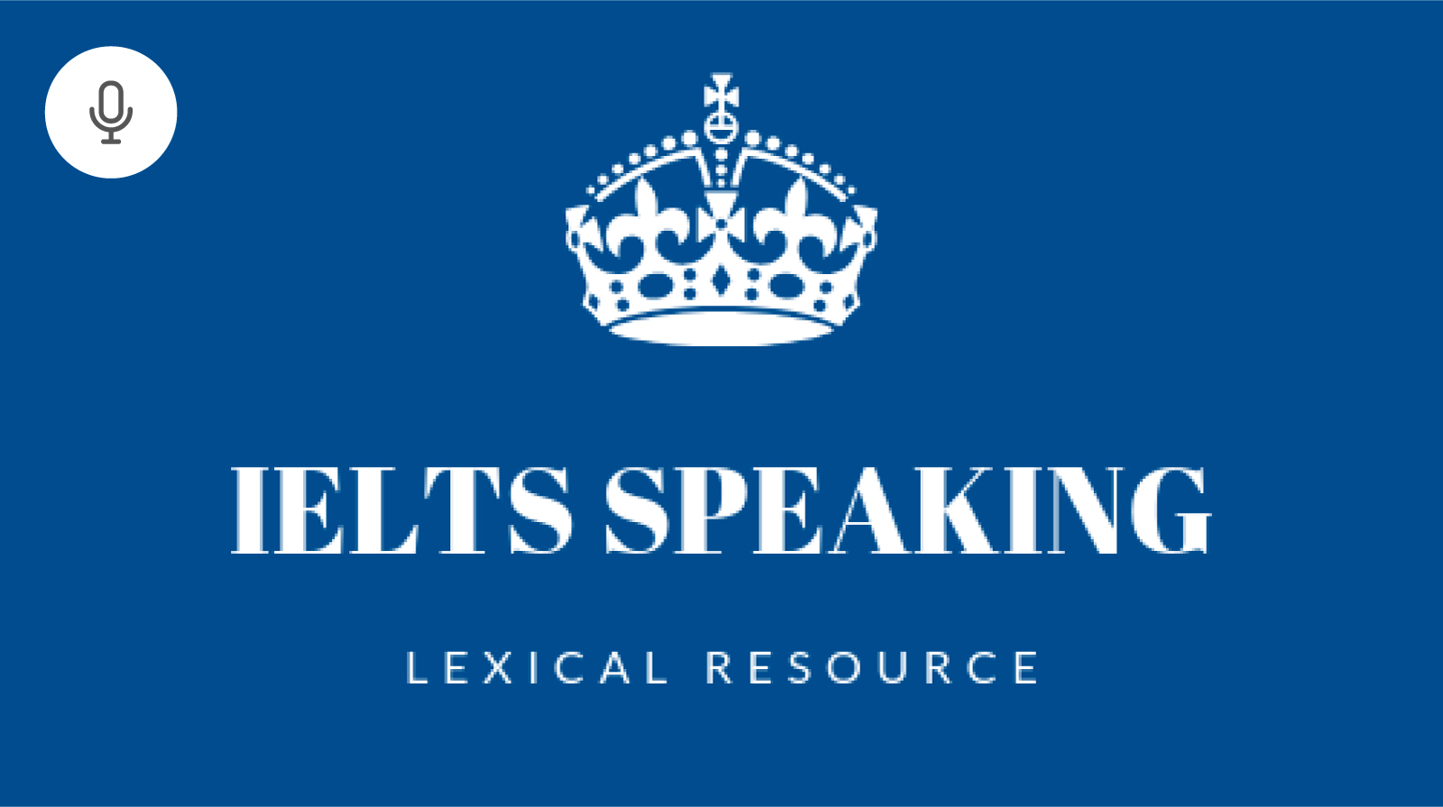 Tiêu chí chấm điểm – Lexical resource (Vocab) trong IELTS Speaking