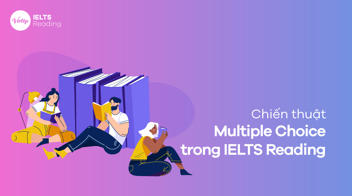 Multiple Choice trong IELTS Reading