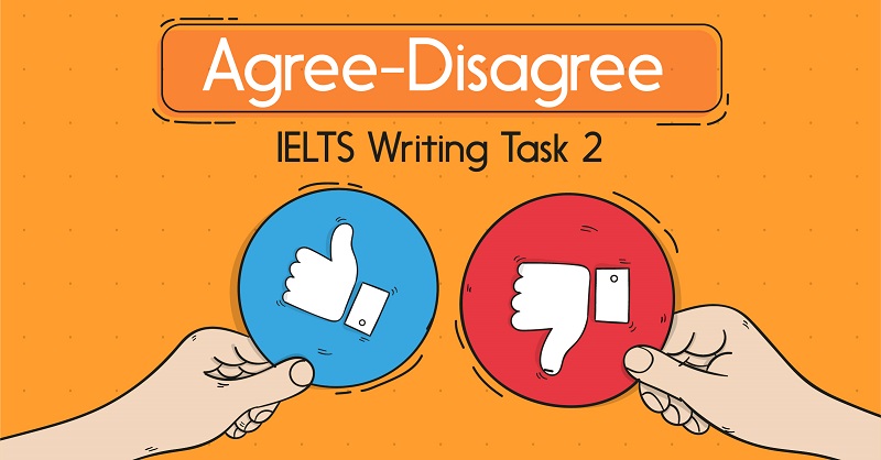 Cách làm dạng bài IELTS Writing Task 2 – Agree or Disagree chi tiết
