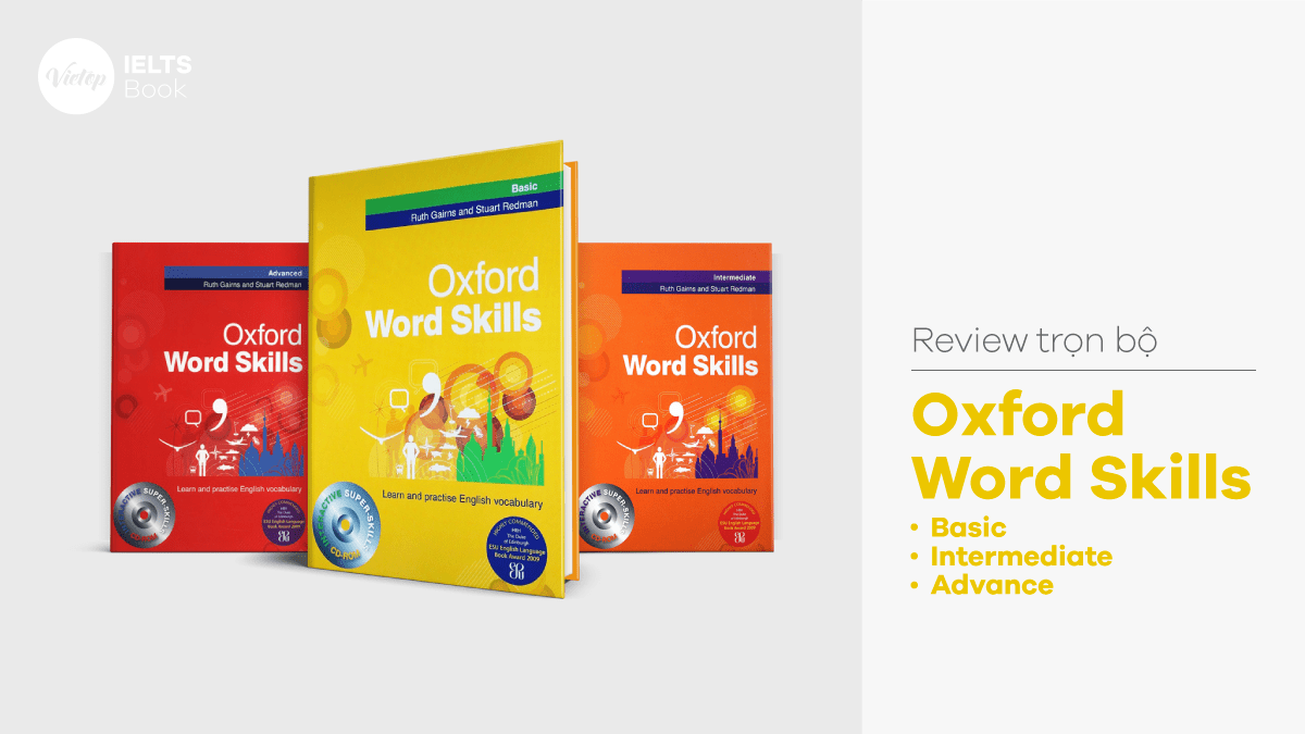 Review trọn bộ Oxford Word Skills Basic + Intermediate + Advance