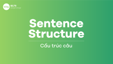 Sentence structure – Cấu trúc câu trong Tiếng Anh