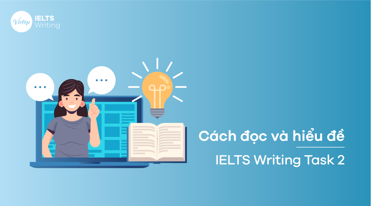 Cách đọc và hiểu đề trong IELTS Writing Task 2