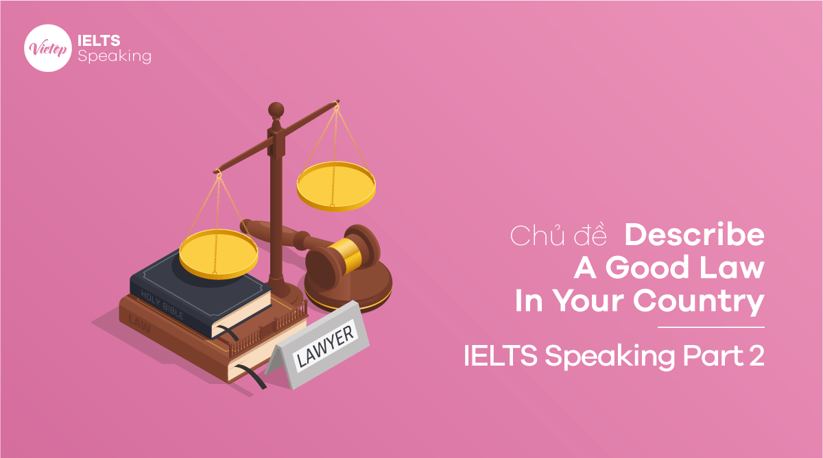 Describe A Good Law In Your Country – IELTS Speaking Part 2