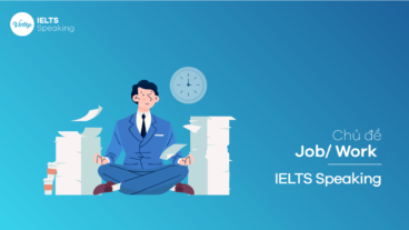 Chủ đề Job/Work – IELTS Speaking