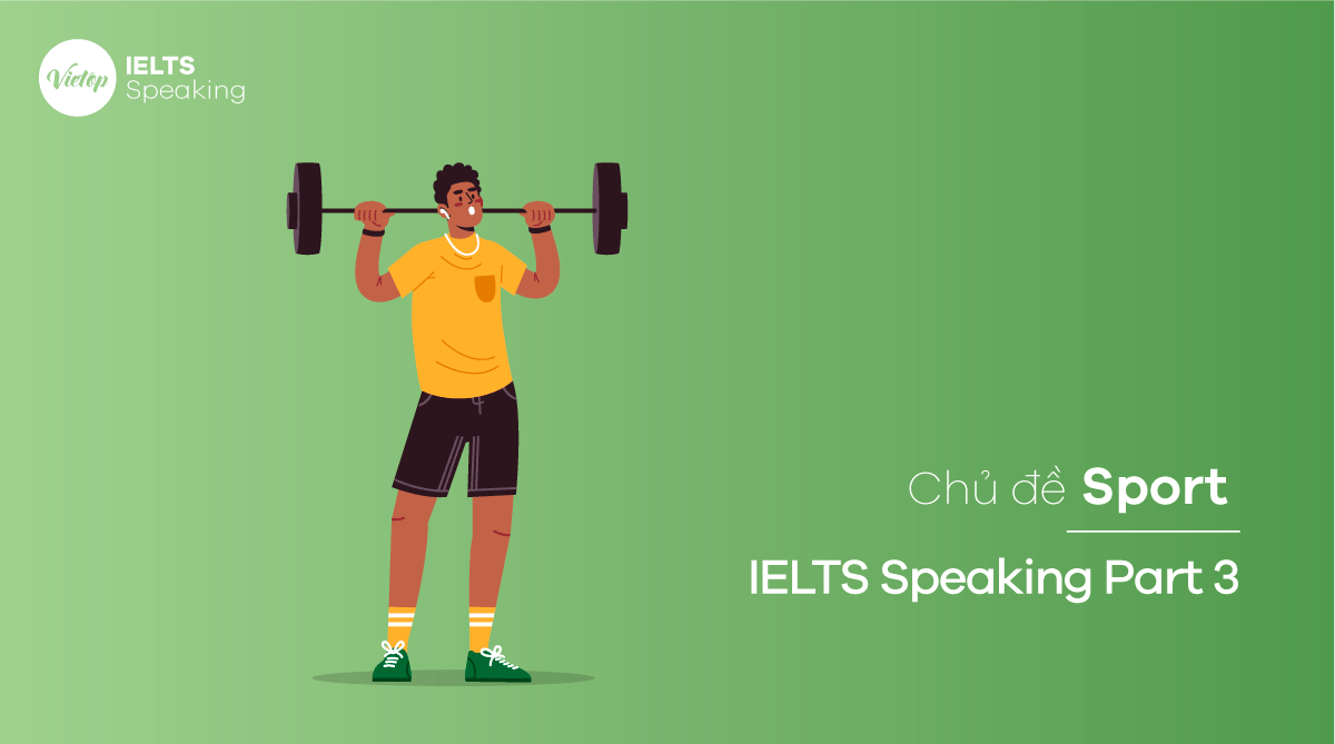 Bài mẫu topic Sport – IELTS Speaking part 3