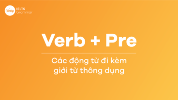 Verb + Pre - Các động từ đi kèm giới từ thông dụng