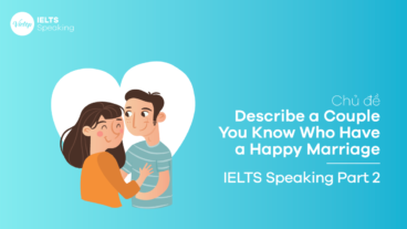 Topic Describe a couple you know who have a happy marriage - IELTS Speaking Part 2