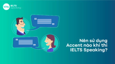 Sử dụng Accent nào khi thi IELTS Speaking?