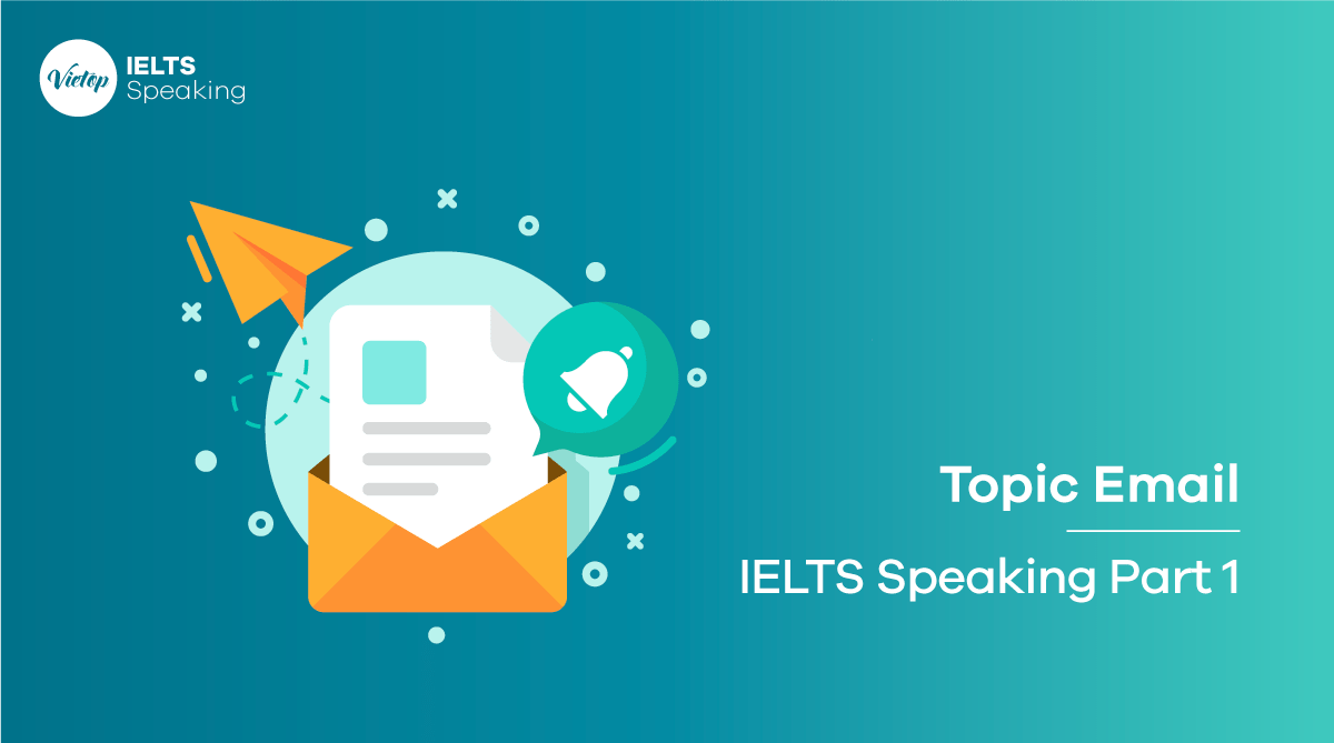 Chủ đề Email - IELTS Speaking Part 1