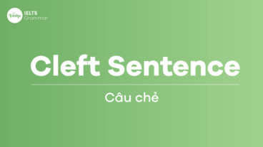 Cleft Sentence - Câu chẻ trong Tiếng Anh bạn đã biết hay chưa?