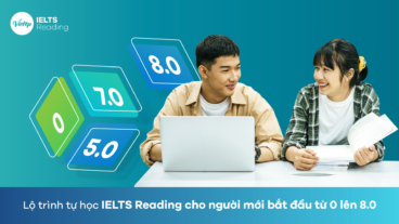 Lộ trình học IELTS Reading cho người mới bắt đầu từ 0 lên 8.0