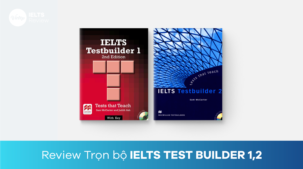Review bộ sách IELTS Test Builder 1,2