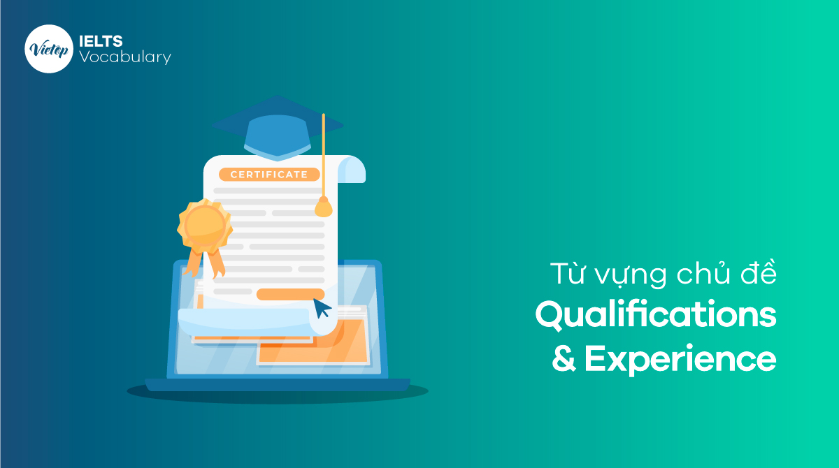 Từ vựng chủ đề Qualifications And Experience