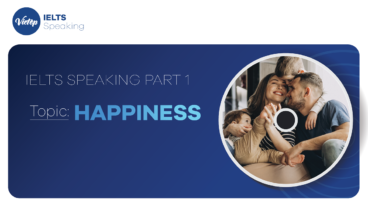 Topic: "Happiness" - IELTS Speaking Part 1
