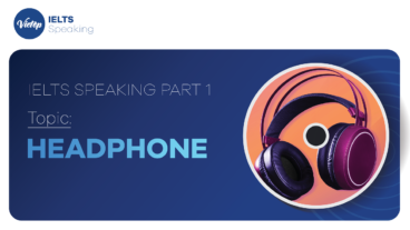 Topic: "Headphone" - IELTS Speaking Part 1