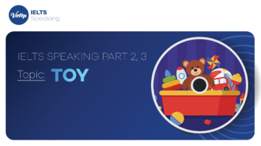 Topic: "Toys" - IELTS Speaking Part 2,3