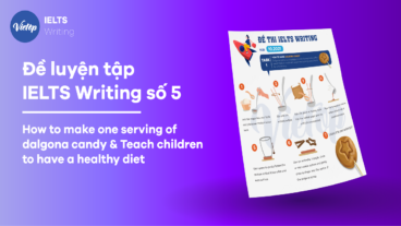 Đề luyện tập IELTS Writing số 5: How to make one serving of dalgona candy & Teach children to have a healthy diet