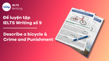 Đề luyện tập IELTS Writing số 9: Describe a bicycle & Crime and Punishment