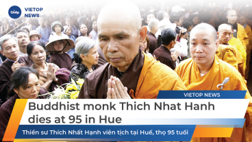 [VIETOP NEWS] Buddhist monk Thich Nhat Hanh dies at 95 in Hue