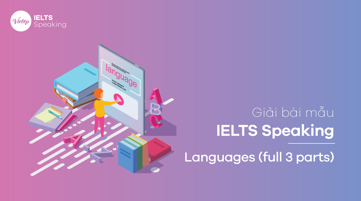Bài mẫu IELTS Speaking - Topic: Languages