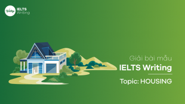 Giải bài mẫu IELTS Writing - Topic: Housing