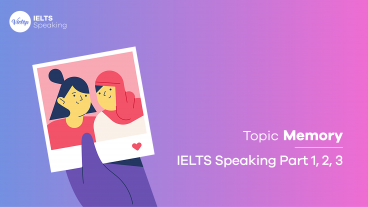 Giải bài mẫu IELTS Speaking Part 1, 2, 3 - Topic: Memory