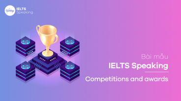Bài mẫu IELTS Speaking - Topic: Competitions and Awards