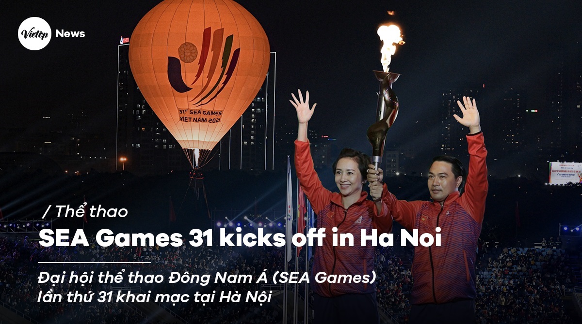 SEA Games 31 kicks off in Ha Noi
