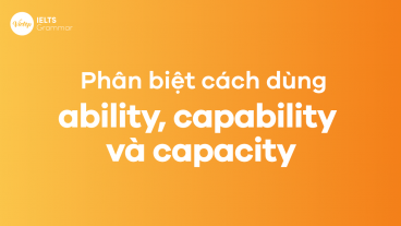 cách dùng của ability, capability và capacity