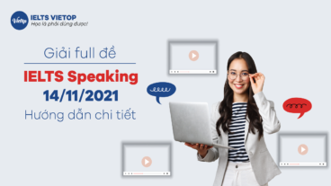 Giải đề IELTS Speaking ngày 14/11/2021