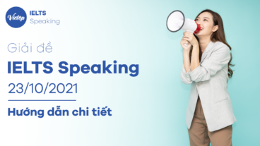 Giải đề IELTS Speaking ngày 23/10/2021