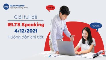 Giải đề IELTS Speaking ngày 4/12/2021