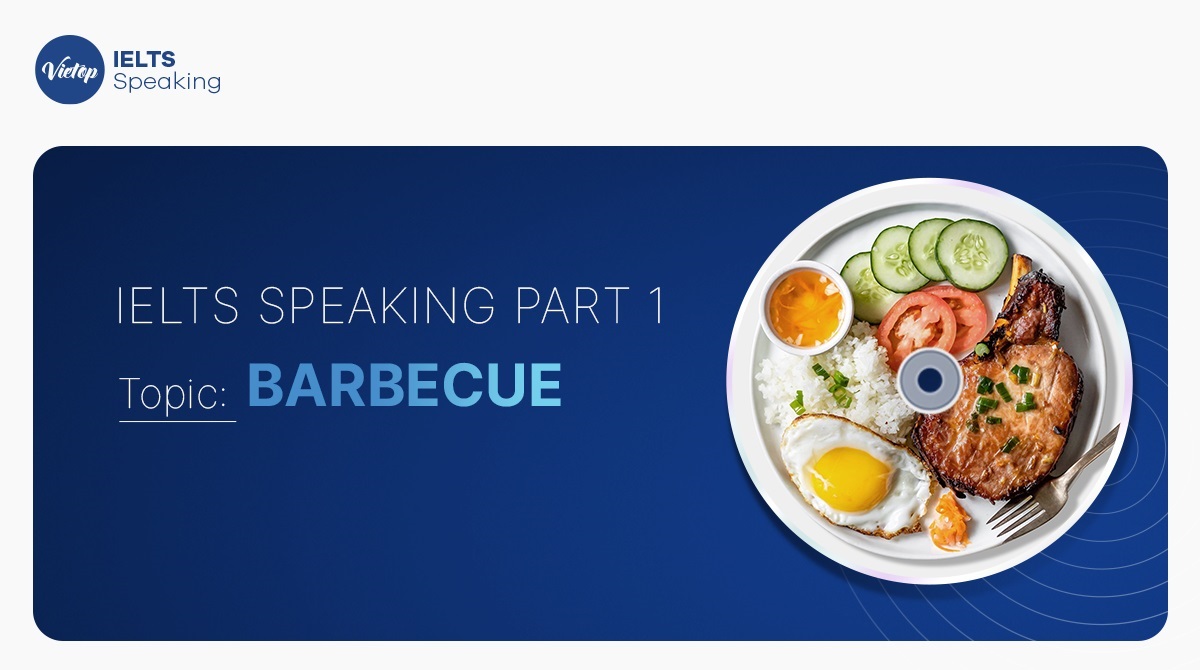 Topic Barbecue – IELTS Speaking part 1