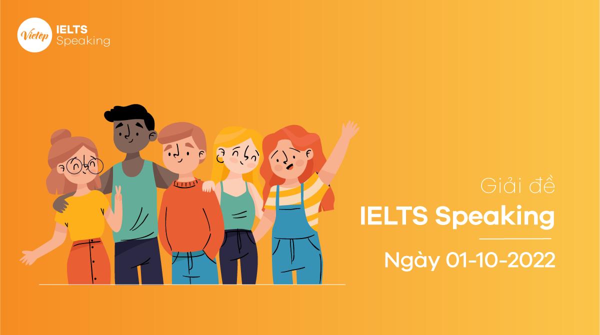[ACE THE TEST] Giải đề IELTS Speaking ngày 01/10/2022