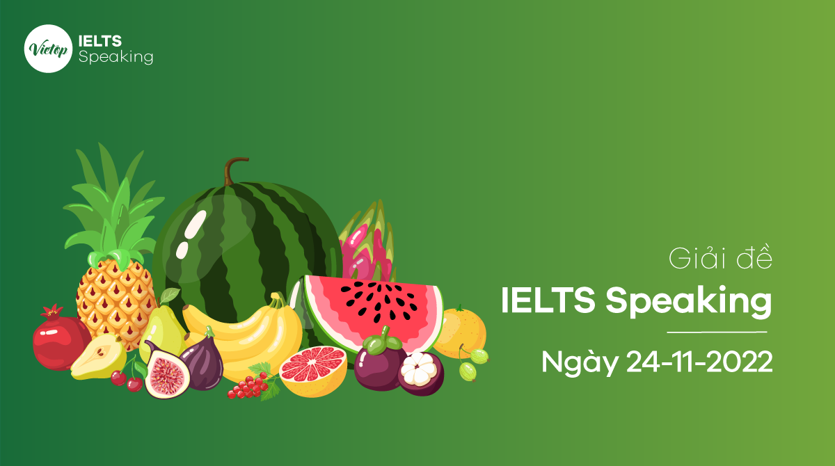 Giải đề IELTS Speaking ngày 24/11/2022
