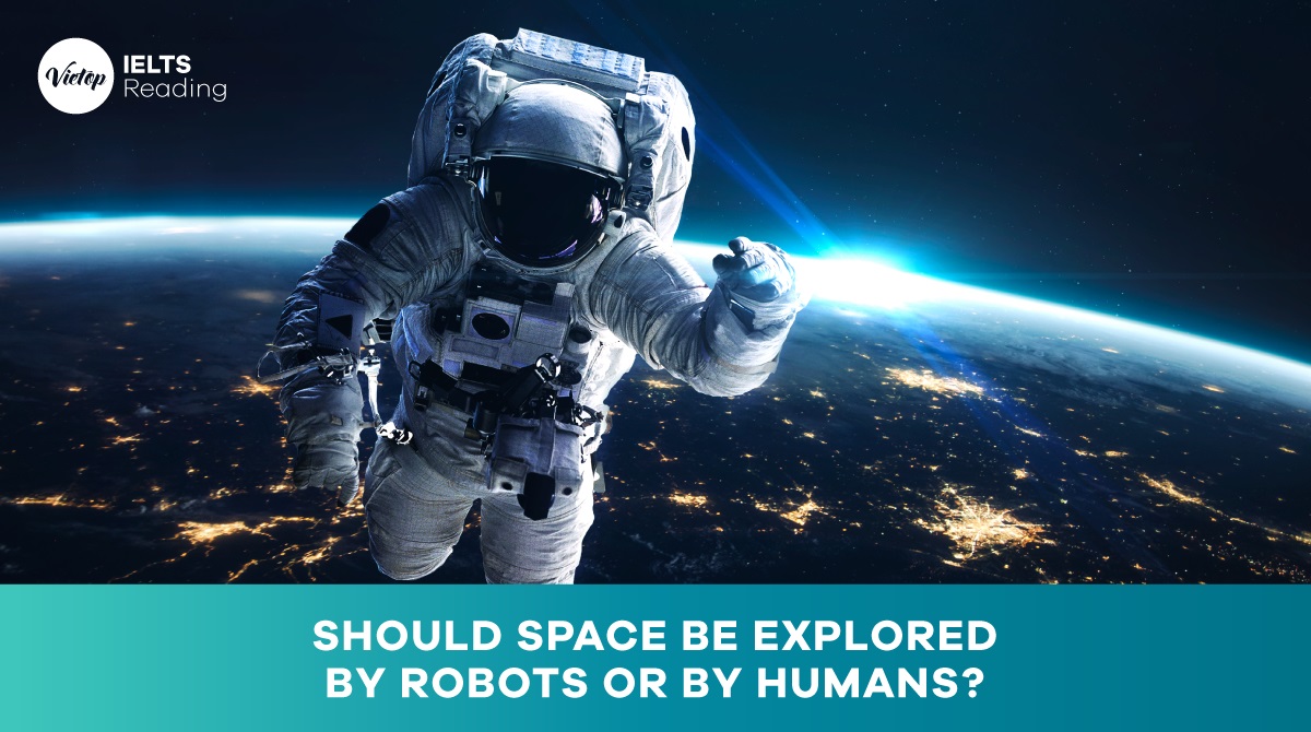 Reading practice: Should space be explored by robots or by humans?