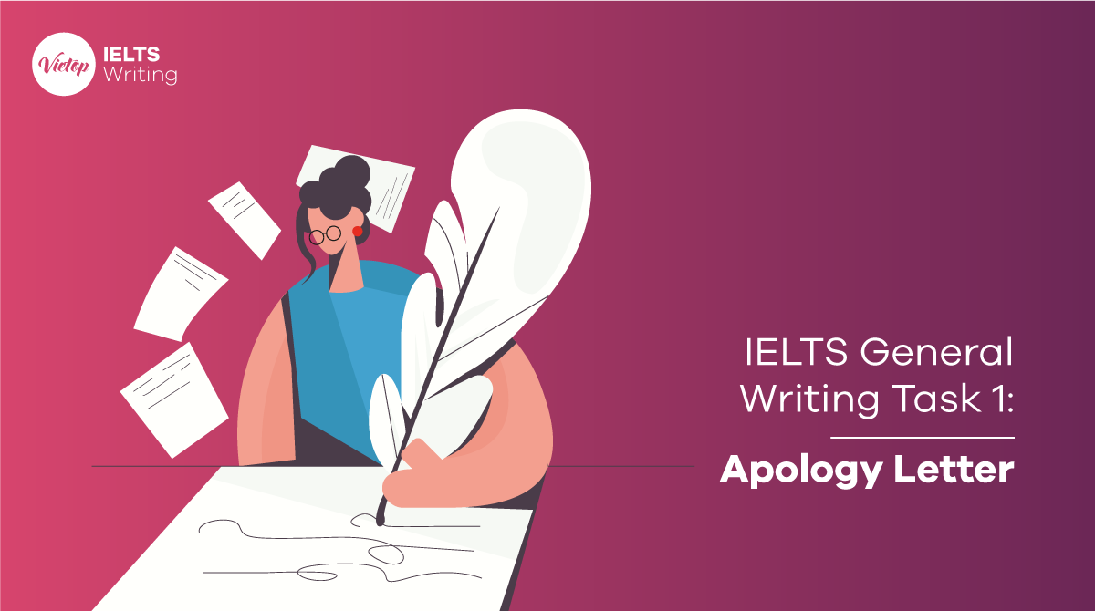Bài mẫu IELTS General Writing Task 1 Apology Letter