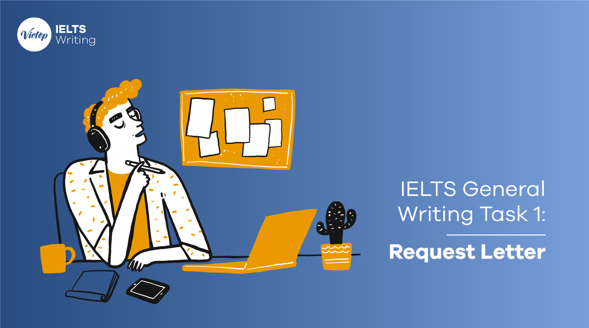 Bài mẫu IELTS General Writing Task 1 Letter of Request