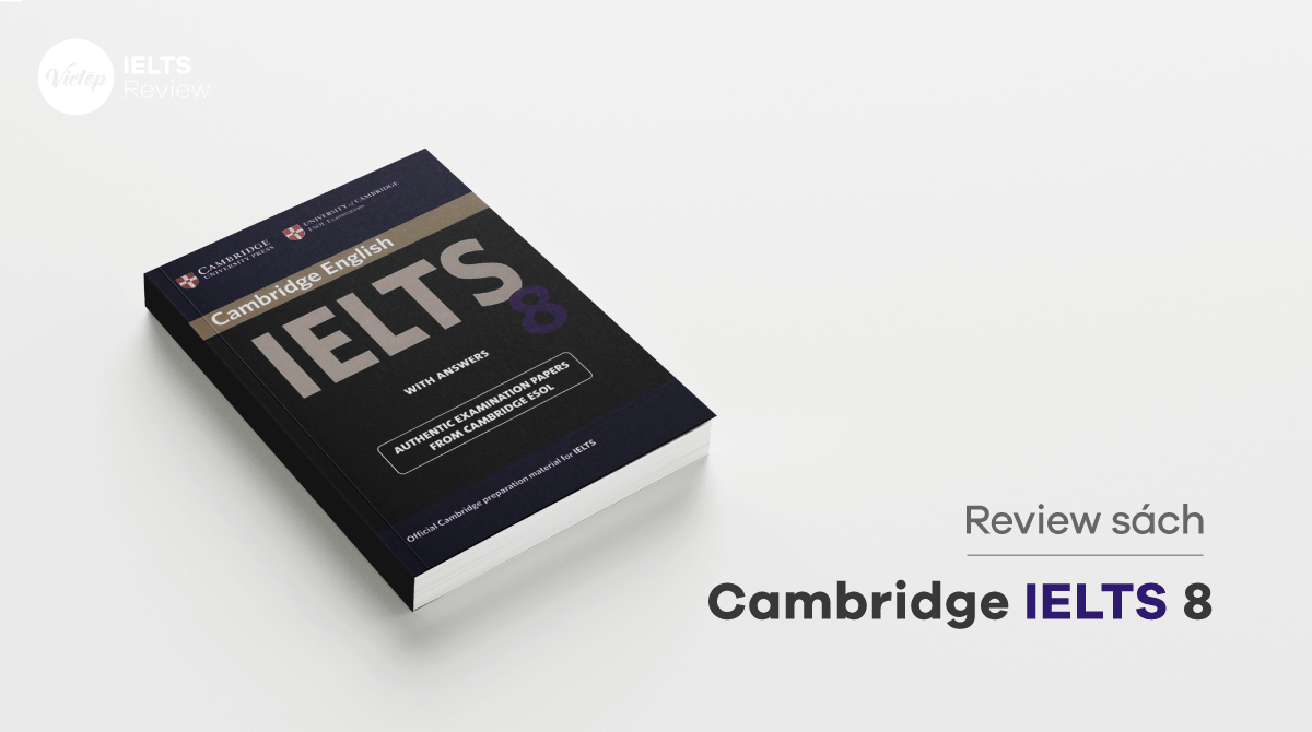 Review sách Cambridge IELTS 8 - Ưu điểm và nhược điểm