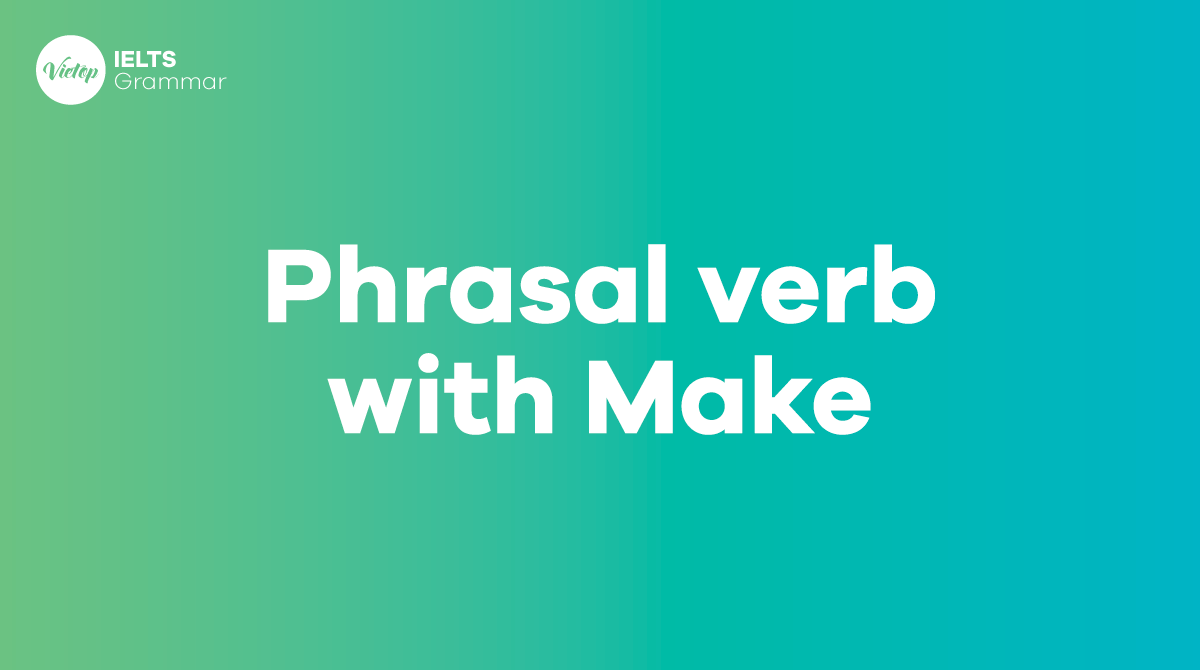 Phrasal verbs with “Make”