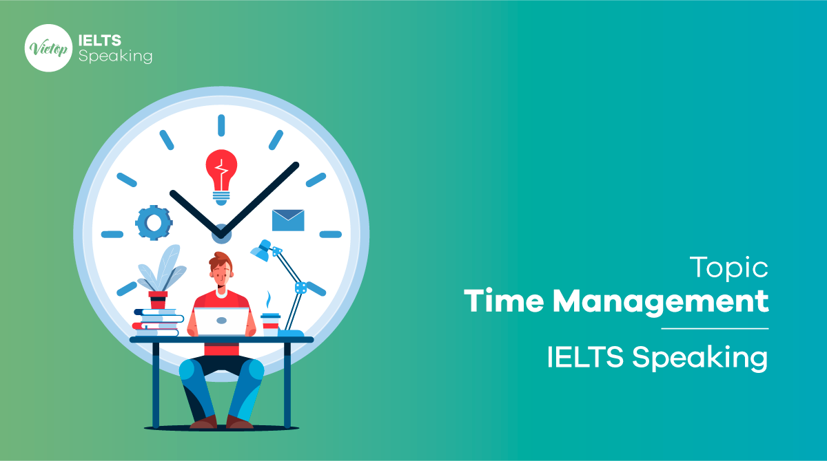 Bài mẫu Topic Time Management IELTS Speaking part 2