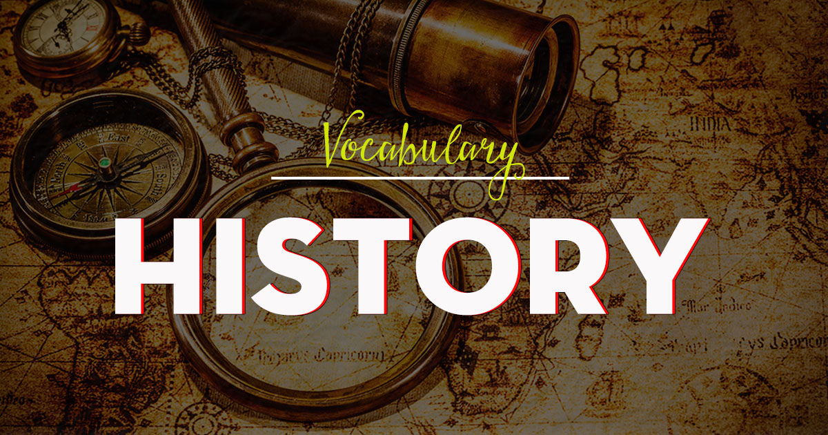 IELTS Vocabulary topic History- Danh từ