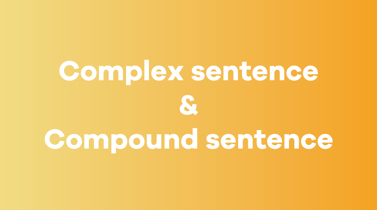 Complex sentence và Compound sentence