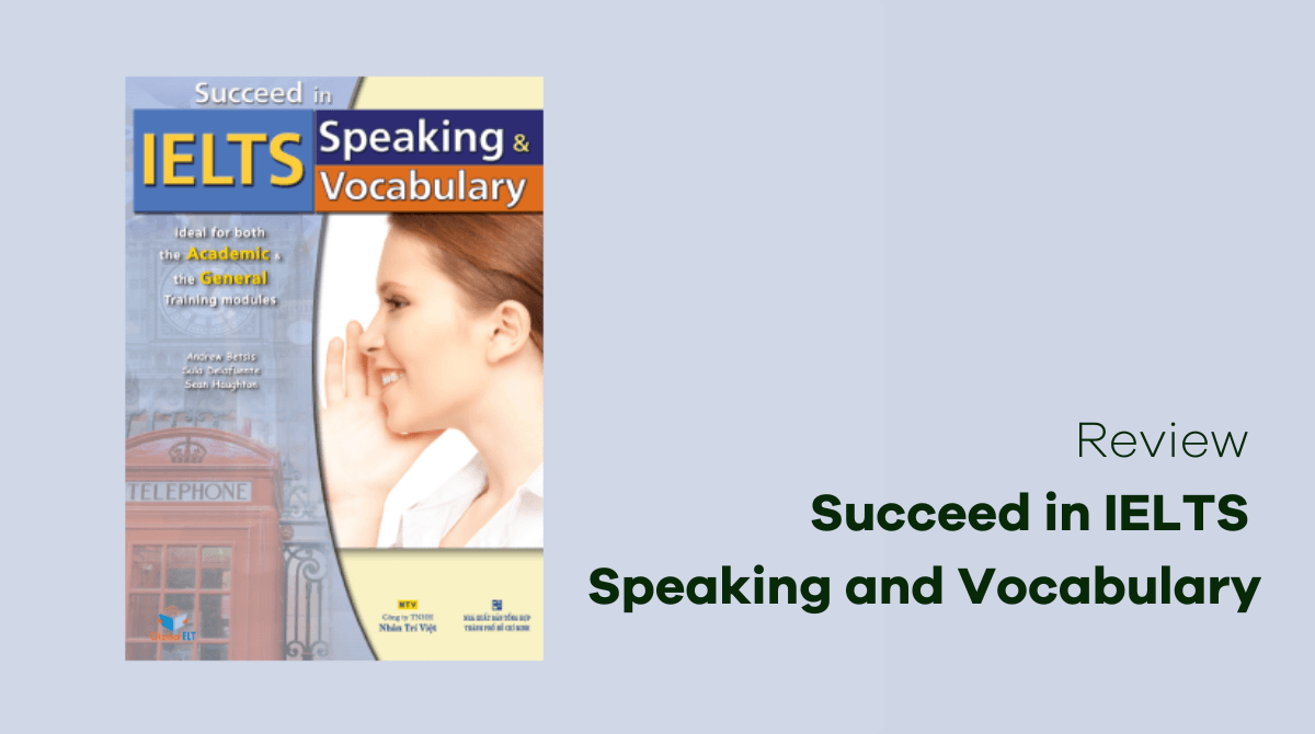 Review Succeed in IELTS Speaking and Vocabulary