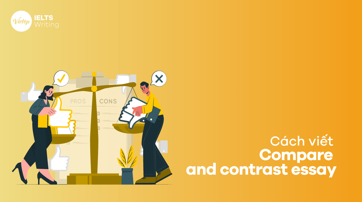 Bỏ túi ngay cách viết Compare and Contrast Essay hiệu quả