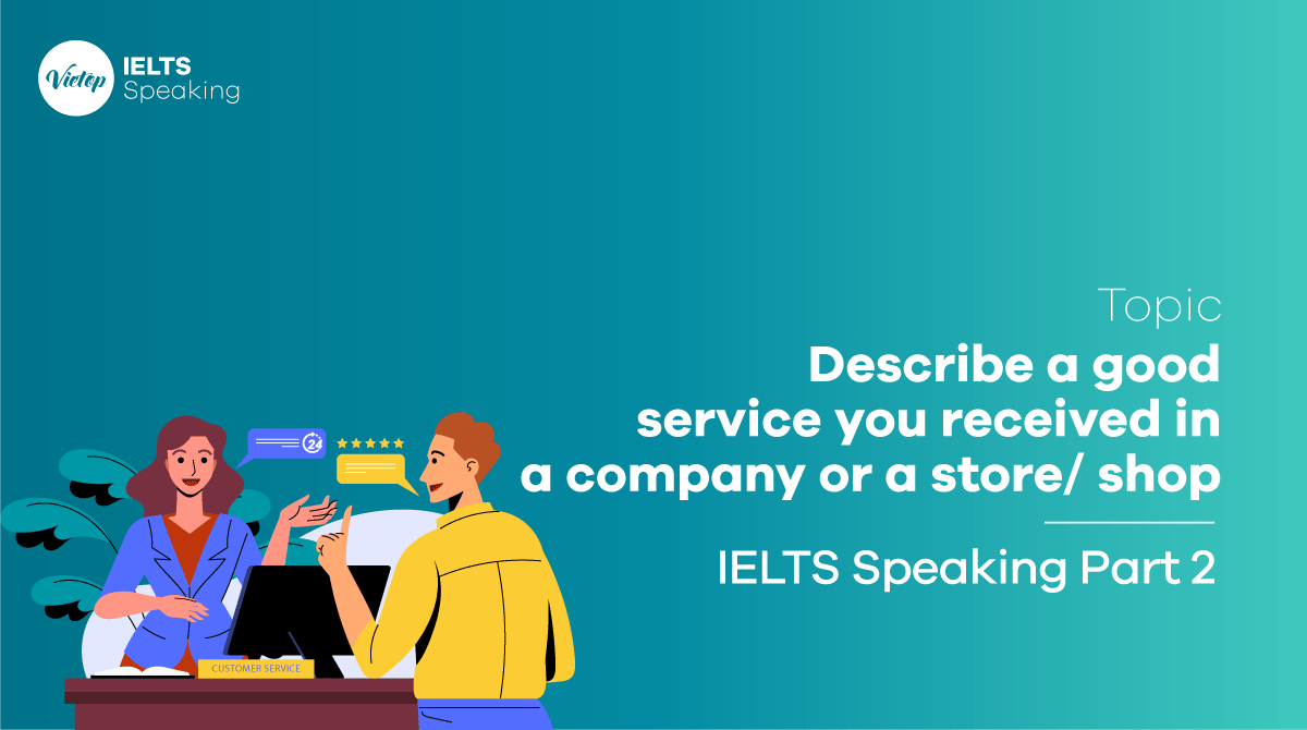 Describe a good service you received in a company or a store shop
