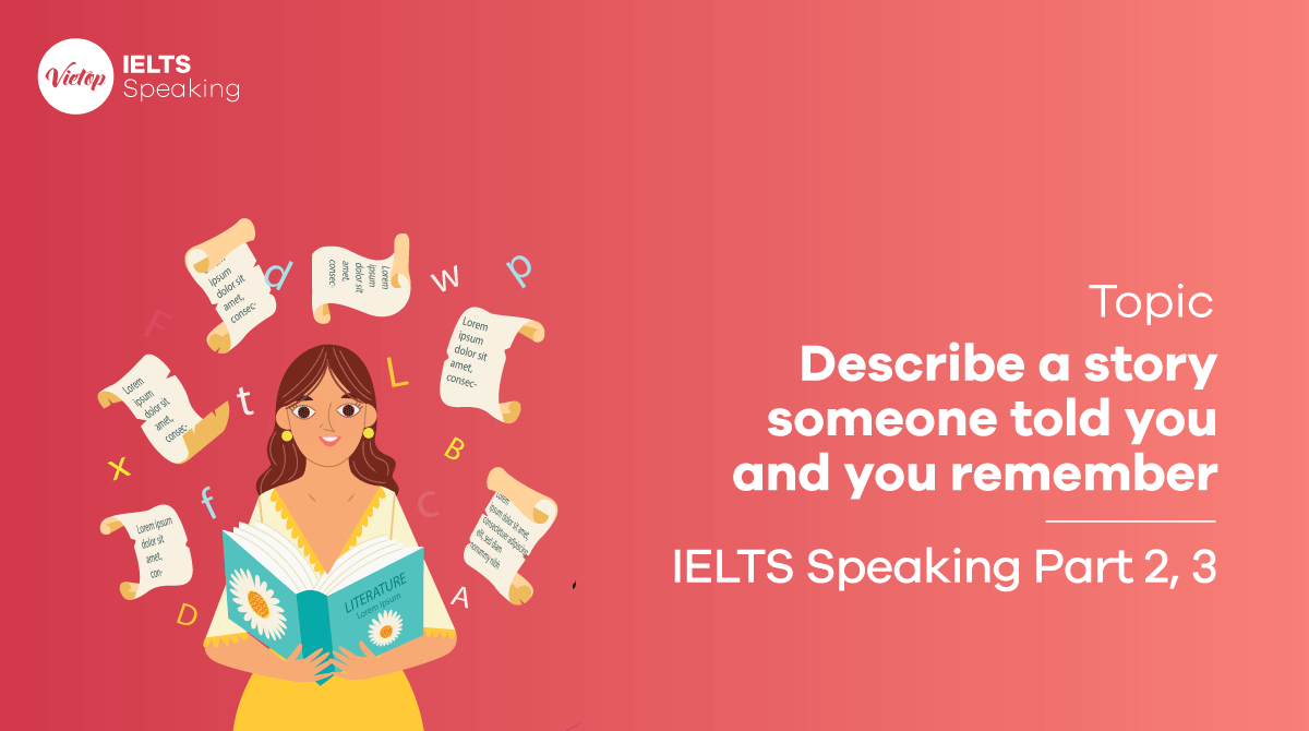 IELTS Speaking Part 2 sample Describe a story someone told you and you remember